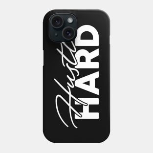 Hustle Hard Phone Case