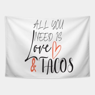 All You Need Is Love and Tacos Cute Funny cute Valentines Day Tapestry