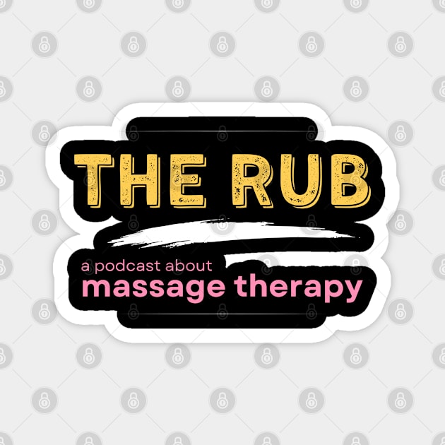 The Rub Podcast Magnet by Healwell