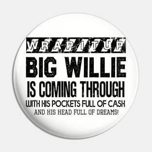 Big Willie black Pin