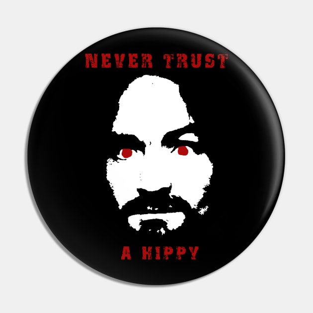 Never Trust a Hippy Pin by haskane