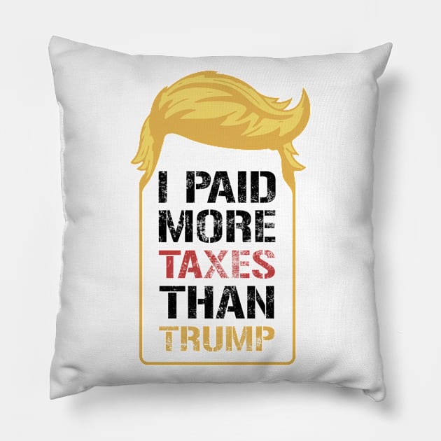 I Paid More In Taxes Than Trump Pillow by CF.LAB.DESIGN