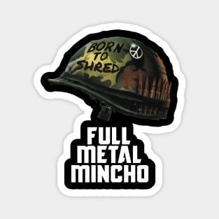 Born To Shred - Full Metal Mincho Magnet