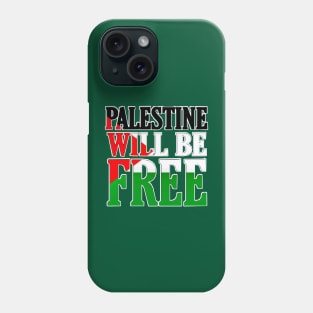 Palestine Will Be Free - Flag Colors - Back Phone Case