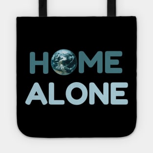 Home Alone, Quarantine, Isolation, Alone, On My Own, Space Alien, Space Travel Tote