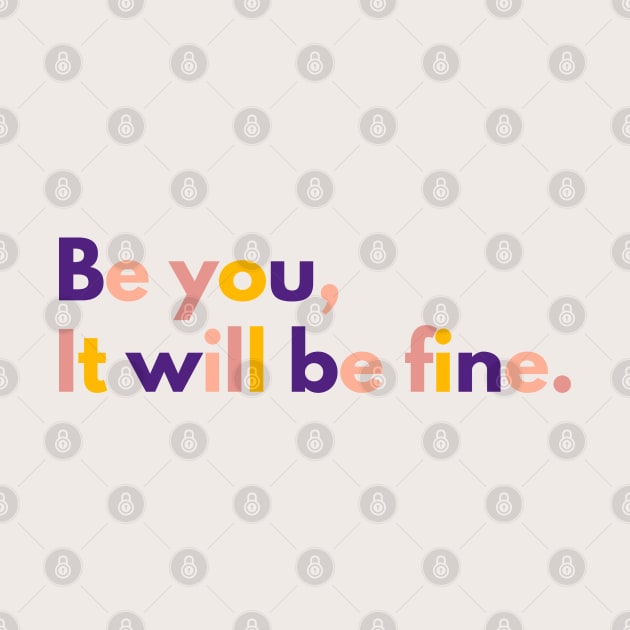 Be You, It will be fine by Aanmah Shop