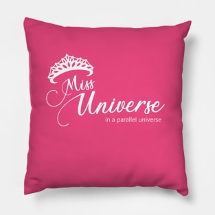 Miss Universe... in a parallel universe Pillow