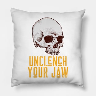Unclench Your Jaw Pillow