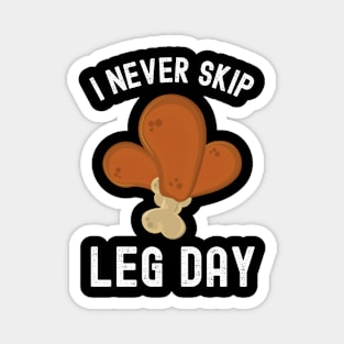 I Never Skip Leg Day Funny Workout Thanksgiving Dinner Magnet