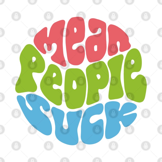 Mean People Suck Word Art by Slightly Unhinged