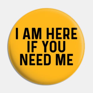 I am always here if you need me quotes Pin