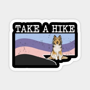 Take A Hike Shetland Sheepdog Graphic Hiking Magnet