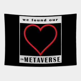 we found our love in metaverse Tapestry