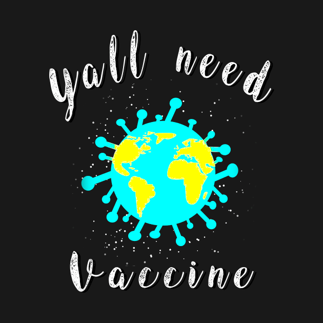 Yall need Vaccine by Aleksandar NIkolic