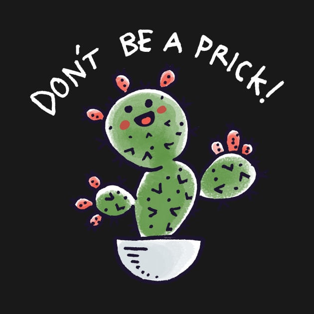 Dont be a Prick by Walmazan