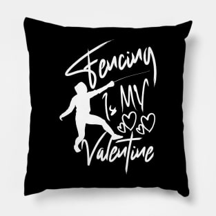 Fencing is my valentine Designed for fans of the sport of fencing Pillow