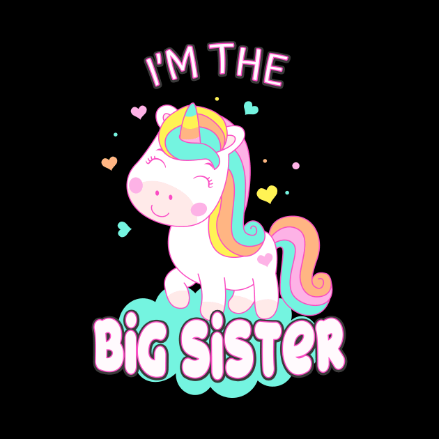 I'm The Big Sister Unicorn Siblings Sisters by Foxxy Merch