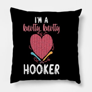 I'm A Knotty Knotty Hooker Yarn Thread Textile Knot Hook Crocheting Crochet T shirt Design Pillow