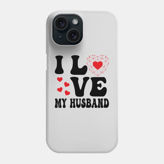 I Love My Husband Phone Case by AbstractA