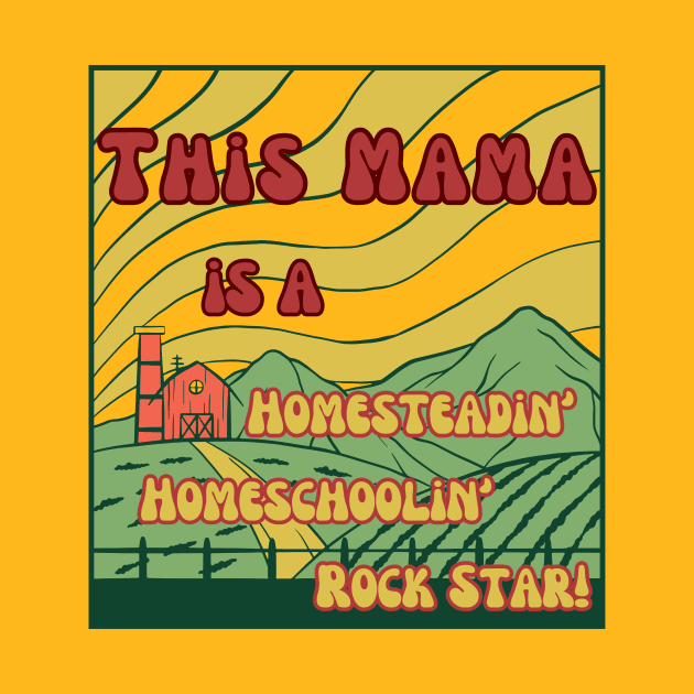 Homeschooling Mama Farmer Homesteading Rockstar by The Dream Team