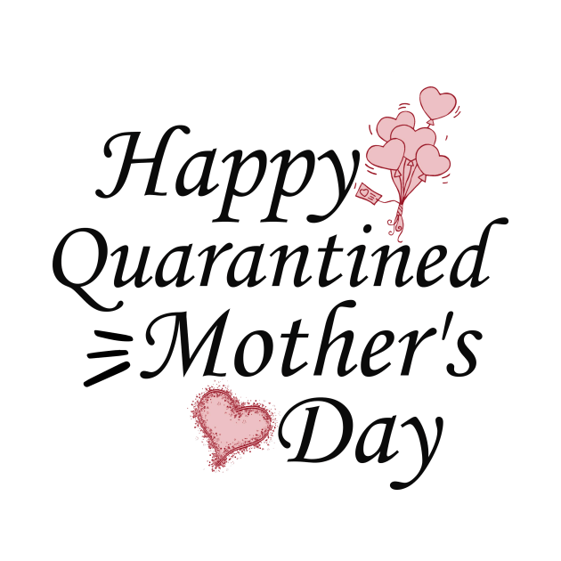 Happy Quarantined Mother's Day 2020 Gift by TOMOPRINT⭐⭐⭐⭐⭐