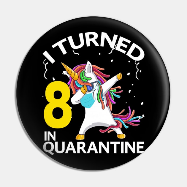 I Turned 8 in quarantine Unicorn dabbing Pin by sufian