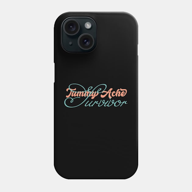 Tummy Ache Survivor Phone Case by ALLAMDZ