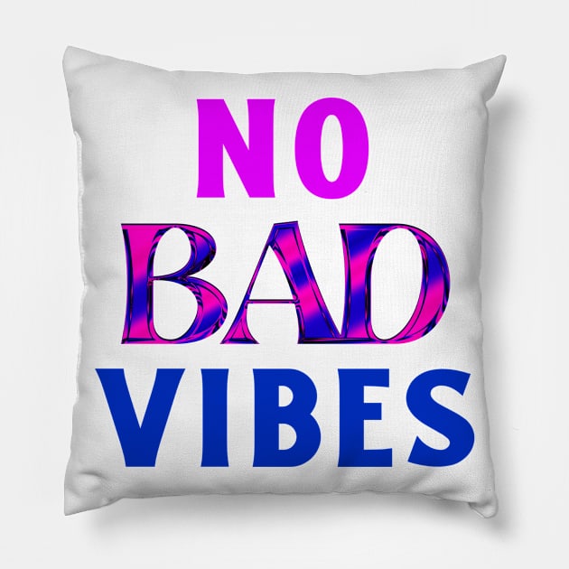 No Bad Vibes Pillow by MIRO-07