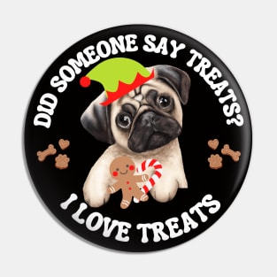 Christmas Pug with White Letters I love treats! Pin