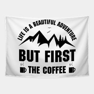 Life is a beautiful adventure with coffee Tapestry