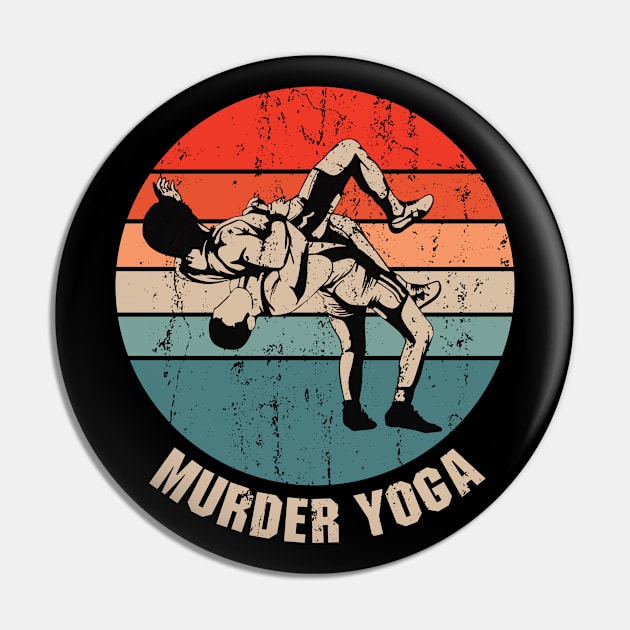 Murder Yoga - Funny Wrestling Gifts Pin by Ayana's arts