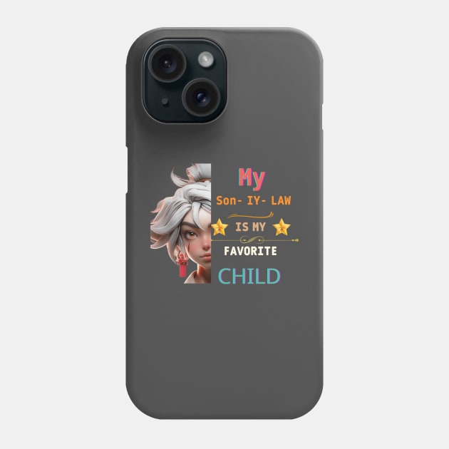 my son in law is my favorite child Phone Case by logo desang