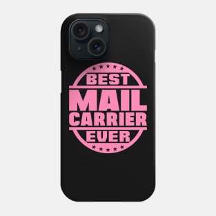 Best Mail Carrier Ever Phone Case