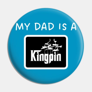 MY DAD IS A KINGPIN Pin