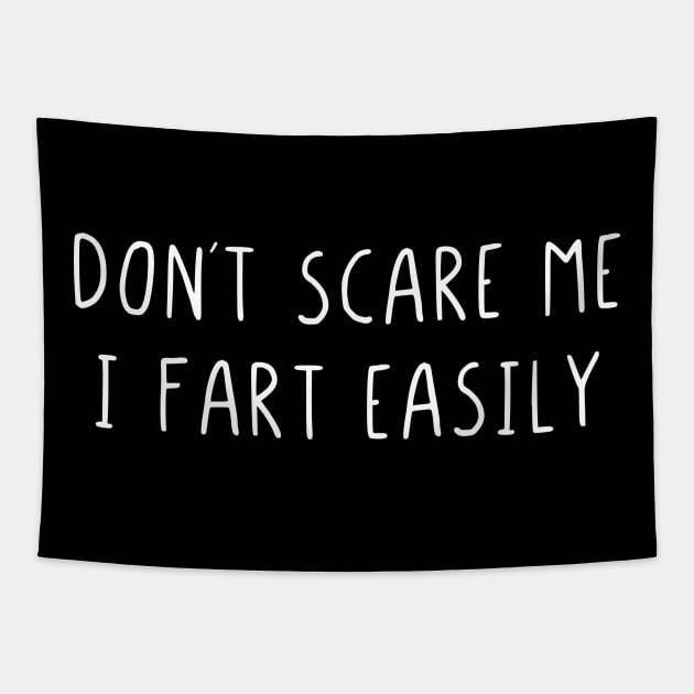 Dont scare me I fart easily Tapestry by StraightDesigns