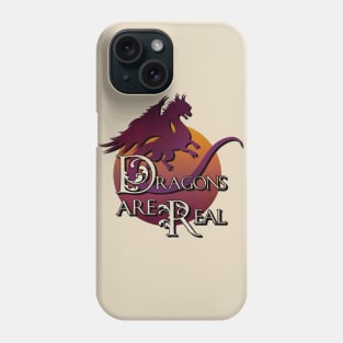 Dragons Are Real Phone Case