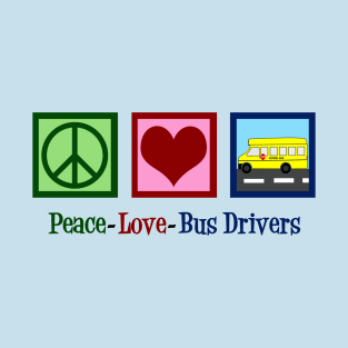 Peace Love School Bus Drivers T-Shirt