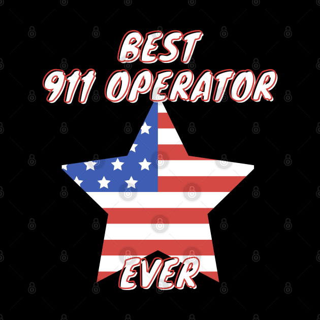 Best 911 Operator Ever by Think Sarcasm Store