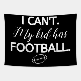 I can't my kids has football Tapestry