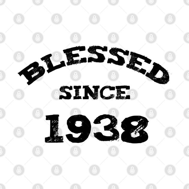 Blessed Since 1938 Cool Blessed Christian Birthday by Happy - Design