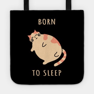 Fat sleeping cat. Born to sleep kitty. Nap cat Tote