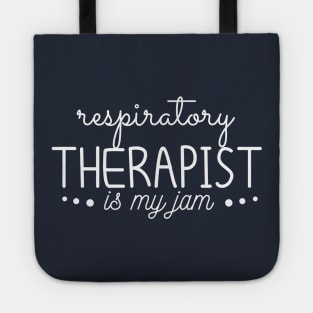 respiratory therapist is my jam Tote