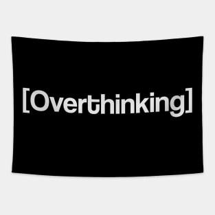 Overthinking quote Tapestry