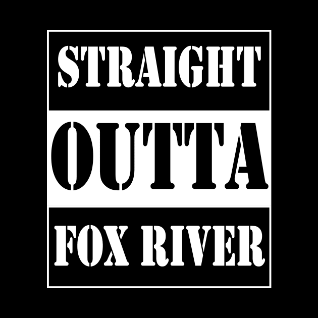 straight outta fox river by TTL