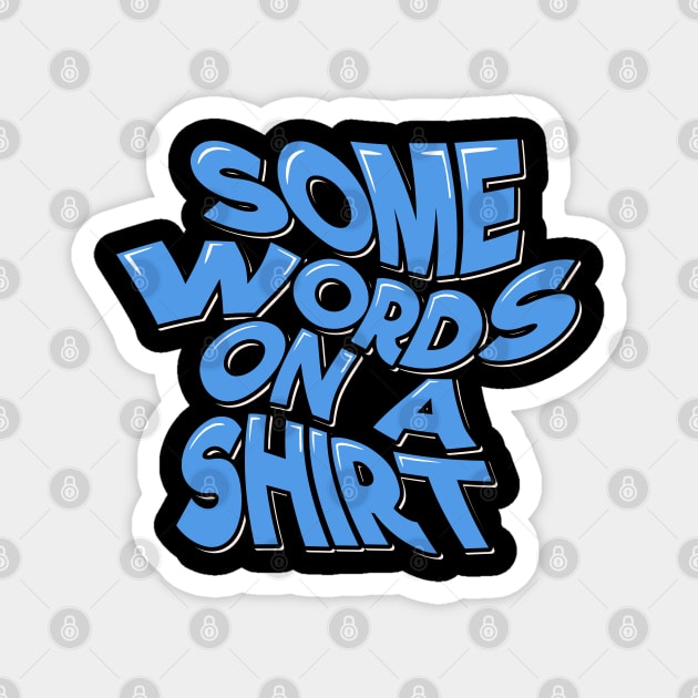 Some Words on a Shirt Magnet by ardp13