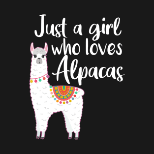 Just a girl who loves alpacas Funny Alpaca T-Shirt