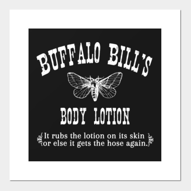 Buffalo Bills Body Lotion The Silence Of The Lambs Death Head Moth Poster Und Kunst Teepublic De