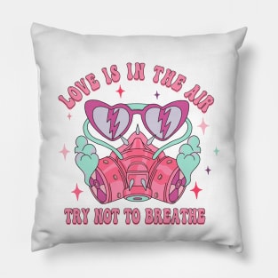 Love Is In The Air Try Not To Breathe Valentine Day Pillow