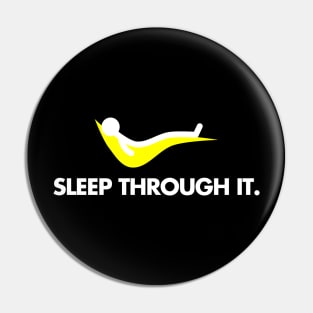 Sleep Through It Pin