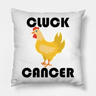 Cluck Cancer Pillow